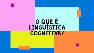 O que é Linguística Cognitiva [upl. by Dalila]