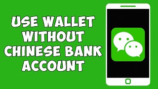 How To Use WeChat Wallet Without Chinese Bank Account  Activate Wechat Pay EASY [upl. by Bullough]