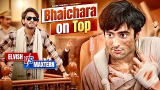 Bhaichara on Top  Elvish vs Maxtern Harsh Beniwal [upl. by Natsirhc847]