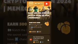 make 45000 staking crypto coin in 2024  memegirls  memefi video code  memefi code [upl. by Skilken429]