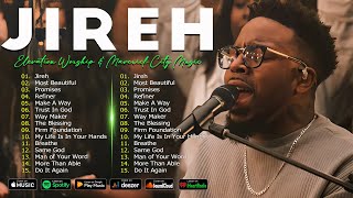 Top 100 Christian Gospel Songs 🙏Jireh Most Beautiful  Elevation Worship amp Maverick City Music 2024 [upl. by Rora]