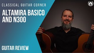 Review Altamira Basico and N300 Classical Guitars [upl. by Aridan]