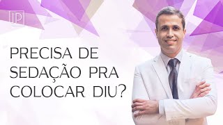 Dá pra colocar DIU no consultório Precisa de anestesia [upl. by Eneroc]