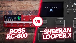 SHEERAN LOOPER X Features and BOSS RC600 Comparison [upl. by Nnyrat]