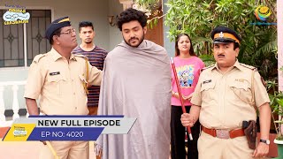 FULL EPISODE 4020  Nakli Police Ne Pakda Scammer Ko  Taarak Mehta Ka Ooltah Chashmah [upl. by Auqeenwahs]