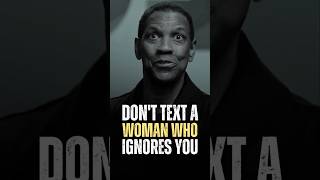 Dont text a woman who ignores you  Best Motivational Denzel Washington motivationalquotes [upl. by Analart]