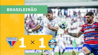 FORTALEZA 1 X 1 GRÊMIO  CAMPEONATO BRASILEIRO 2023 VEJA OS GOLS [upl. by Ahsiad]