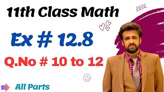 1st year math exercise 128 question number 10 to 12  11th class math chapter 12 exercise 128 [upl. by Yhtimit]