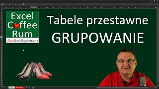 EXCEL grupowanie tabele przestawne [upl. by Reste]