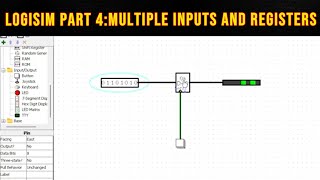 Logisim part 4Multiple inputs and Registers [upl. by Joashus475]