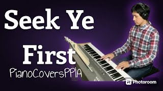 Seek Ye First20240714PianoCoversPPIA [upl. by Kanya]