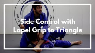 Side Control with Lapel Grip to Triangle [upl. by Lada]