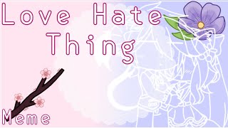 Love Hate Thing Meme 2k Special part one Lazy Enjoy [upl. by Notlil347]