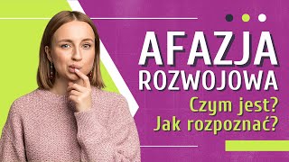 AFAZJA ROZWOJOWA 👉 Czym jest Jej Rodzaje i Objawy  Medycyna360 [upl. by Zelikow]