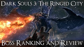 Dark Souls 3 The Ringed City Boss Ranking and Review [upl. by Gorton]