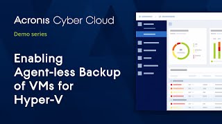 Enabling Agentless HyperV Backup  Acronis Cyber Backup Cloud  Acronis Cyber Cloud Demo Series [upl. by Genisia]