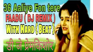 36 AALIYE FON TERE DJ PREMKISHOR [upl. by Zelazny]