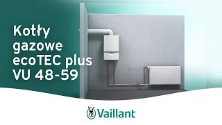 Kotły gazowe ecoTEC plus VU 4859 – Vaillant Polska [upl. by Parshall]