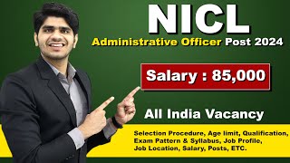 NICL AO Recruitment 2024  Salary  85000  New Vacancy  Full Details [upl. by Neff552]