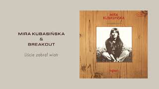 Mira Kubasińska amp Breakout  Liście zabrał wiatr Official Audio [upl. by Dragon]