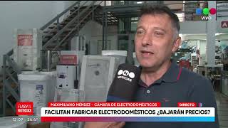 Facilitan importaciones para fabricar electrodomésticos ¿bajarán los precios [upl. by Prunella]