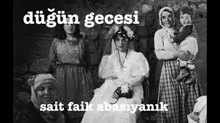 düğün gecesi sait faik abasıyanık [upl. by Yoreel]