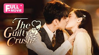 【FULL MOVIE】The Guilty Crush  My crush is my sister  Zhao YingBo  燃心 [upl. by Maible]