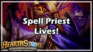 Hearthstone Spell Priest Lives [upl. by Aittam279]