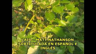 Laid  Matt Nathanson SUBTÍTULOS INGLÉS Y ESPAÑOL [upl. by Barboza]