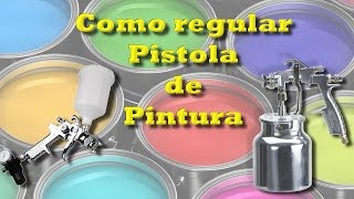 Como regular pistola de pintura [upl. by Clymer]