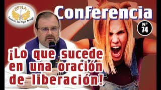 Conferencia N°74 ¡Lo que sucede en una oración de liberación [upl. by Nimref]