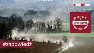 Strade Bianche 2024  dłuższa trasa Pogacar faworytem  zapowiedzi TurDeTur [upl. by Cirdnek]