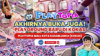 Playtopia Kokas Mall Kota Kasablanka Akhirnya playground yang ditunggu BUKA JUGA [upl. by Adnole]