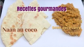 2 recettes GOURMANDES à faire ABSOLUMENT  Dhal cococurry  naan revisité au coco [upl. by Mareah628]