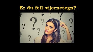 Er du feil stjernetegn [upl. by Bahe]