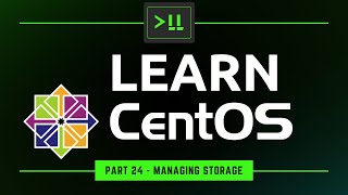 Learn CentOS 24  Managing Storage [upl. by Sahpec]