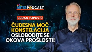 OSLOBODITE SE OKOVA PROŠLOSTI  ČUDESNA MOĆ KONSTELACIJA  Srđan Popović Podcast [upl. by Vernice692]