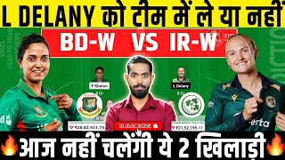 BD W vs IR W Dream11 Team BD W vs IR W Dream11 PredictionBAN W vs IRE W 1st ODI Dream11 Prediction [upl. by Erotavlas]