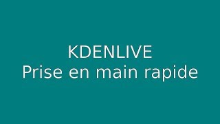 KDENLIVE Prise en main rapide [upl. by Ellener]