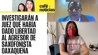 CaféYNoticias ¬ Revocan liberación de agresor de Elena Ríos investigarán al juez que dio la orden [upl. by Dam]