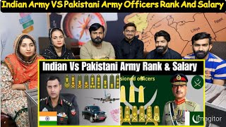 Indian Army Officers Rank And Salary Vs Pakistan Army Officers Rank And Salary  Pakistani Reaction [upl. by Reinke]