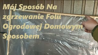 Mój Domowy Sposób Na Zgrzewanie Folii [upl. by Rihat]