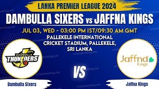 Dambulla Sixers vs Jaffna Kings Live  DS vs JK Live  JK vs DS Live  Lanka Premier League Live [upl. by Sherurd]