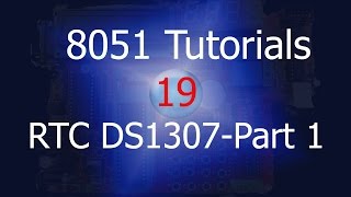 8051 DS1307 RTC Interface Part 1 [upl. by Buckels371]