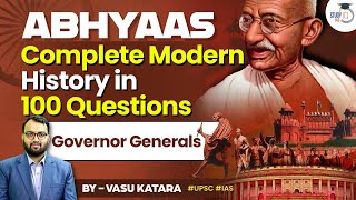 L7  Governor Generals  Modern History  Mains Answer Writing Abhyaas [upl. by Denys996]