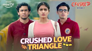 Crushed Season 3 Aadhya amp Samarth Ki Love Story ft Chirag Katrecha  Dice Media  Amazon miniTV [upl. by Christie]