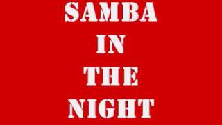 Samba in the Night [upl. by Ynobe]