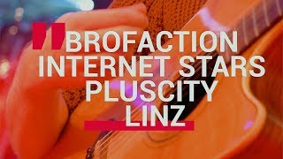 BROFACTION Internet Stars PlusCity Linz 2019 [upl. by Lund]