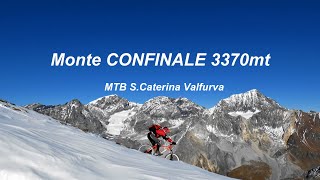 Monte CONFINALE 3370mt in MTB da Santa Caterina Valfurva Alta Valtellina [upl. by Idden]