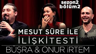 Mesut Süre İle İlişki Testi  Konuklar Büşra amp Onur İrtem [upl. by Ainosal]